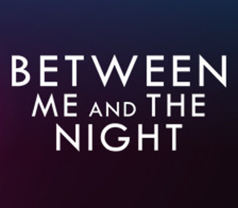 Between Me and The Night Steam CD Key cover art