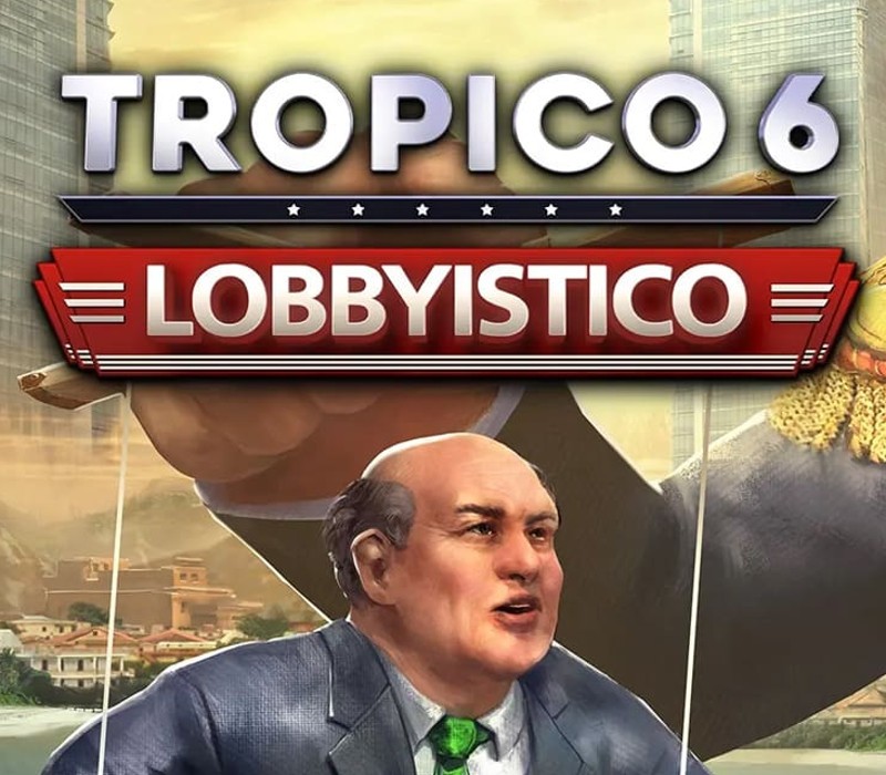 Tropico 6 - Lobbyistico DLC EU Steam CD Key kapak görseli